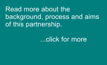 Read more about the background, process and aims of this partnership.                    ...click for more